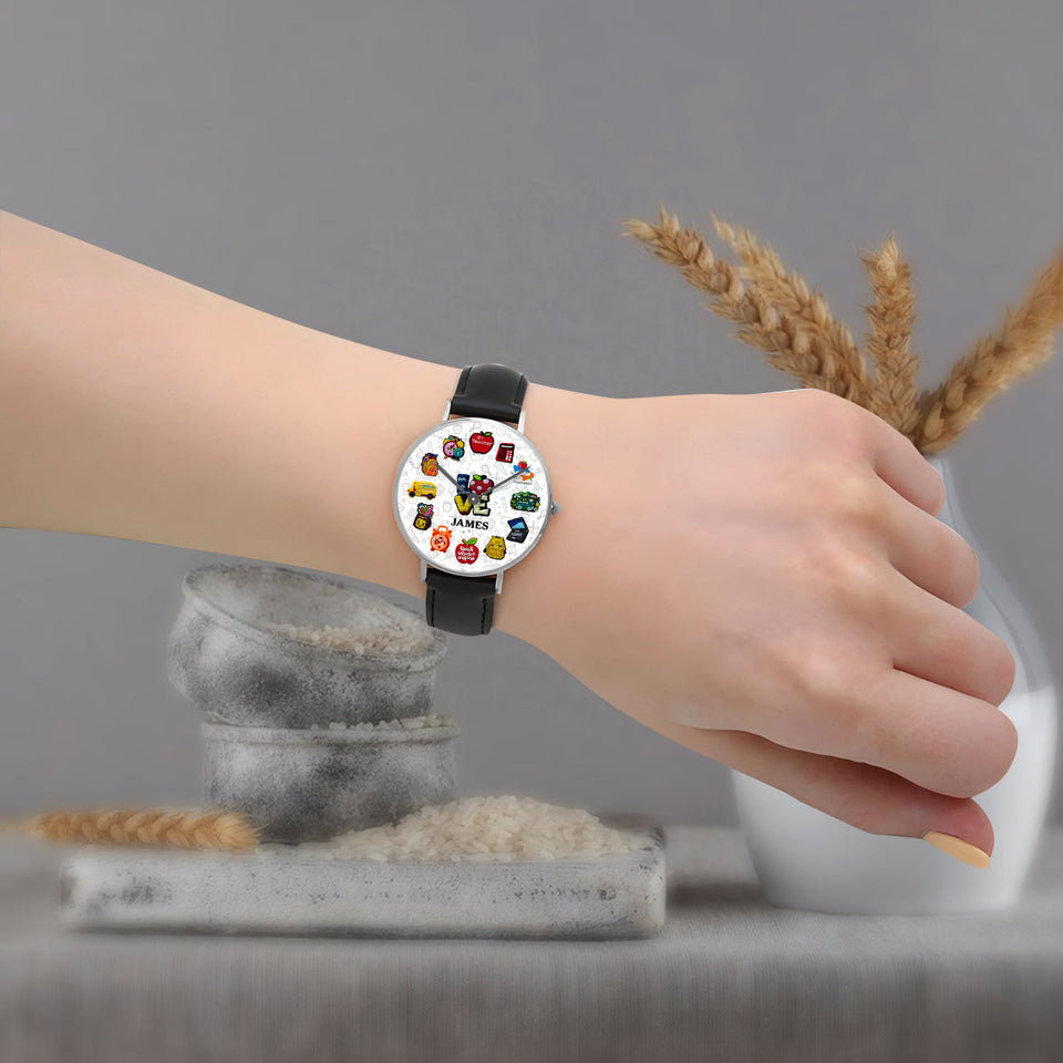 Teachers Who Love Teaching - Personalized Teacher Hand Watch