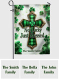 Not Lucky Just Blessed - Personalized Saint Patrick's Day Garden Flag