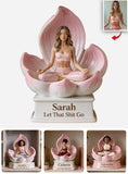 Let That Go - Personalized Yoga Custom Shaped Acrylic Plaque