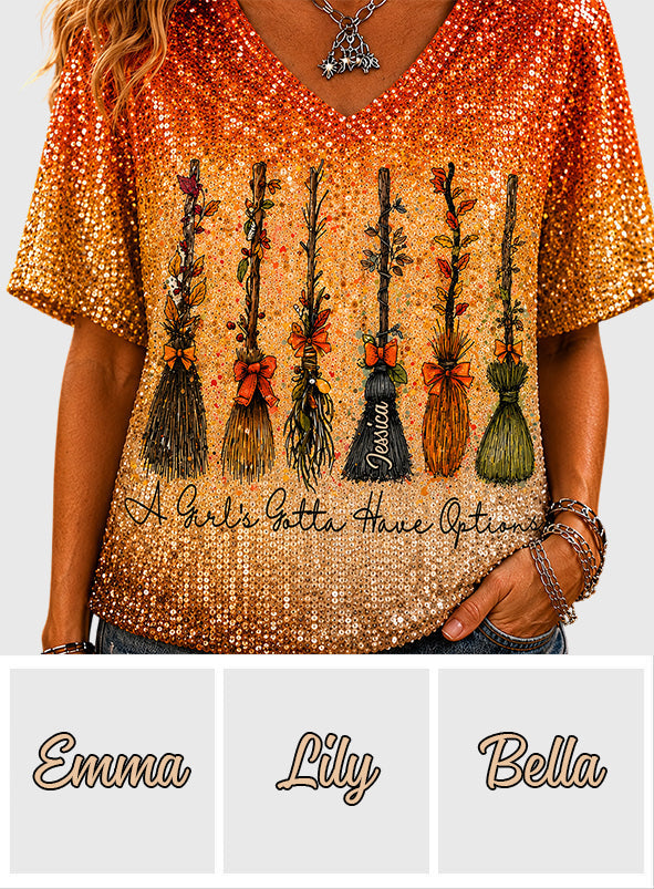 A Girl Gotta Have Options - Personalized Witch Fully Printed V-Neck T-Shirt