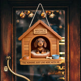 Welcome To Our House The Humans Just Live With Us - Personalized Dog Custom Shaped Wood Sign