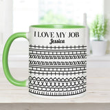 I Love My Job - Personalized Colleague Accent Mug