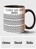 I Love My Job - Personalized Colleague Accent Mug