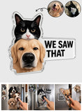 I Saw That, Any Pet Photos - Personalized Dog Dog Nose Acrylic Fridge Magnet