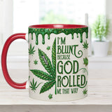 I'm Blunt Because God Rolled Me That Way - Personalized Weed Accent Mug & Coaster