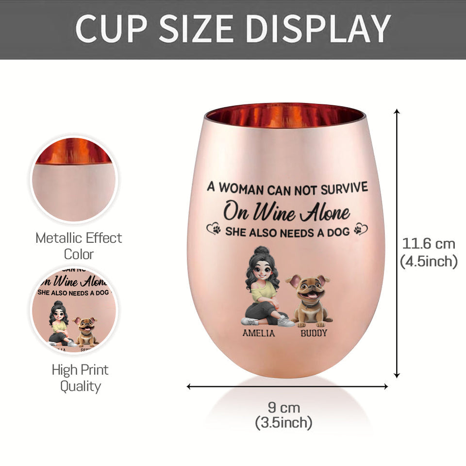 A Woman Can Not Survive On Wine Alone - Personalized Wine Metallic Wine Glass