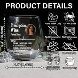 Custom Photo Funny Prescription Drink One Measure Daily - Personalized Wine All Over Wine Glass