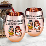 Mother & Daughter A Bond That Can't Be Broken - Personalized Mother Metallic Wine Glass