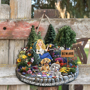 A Crazy Plant Lady & Her Spoiled Rotten Dogs Live Here - Personalized Gardening Custom Shaped Wood Sign
