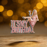 It's My Birthday - Personalized Birthday 3D Embossed Enamel Pin
