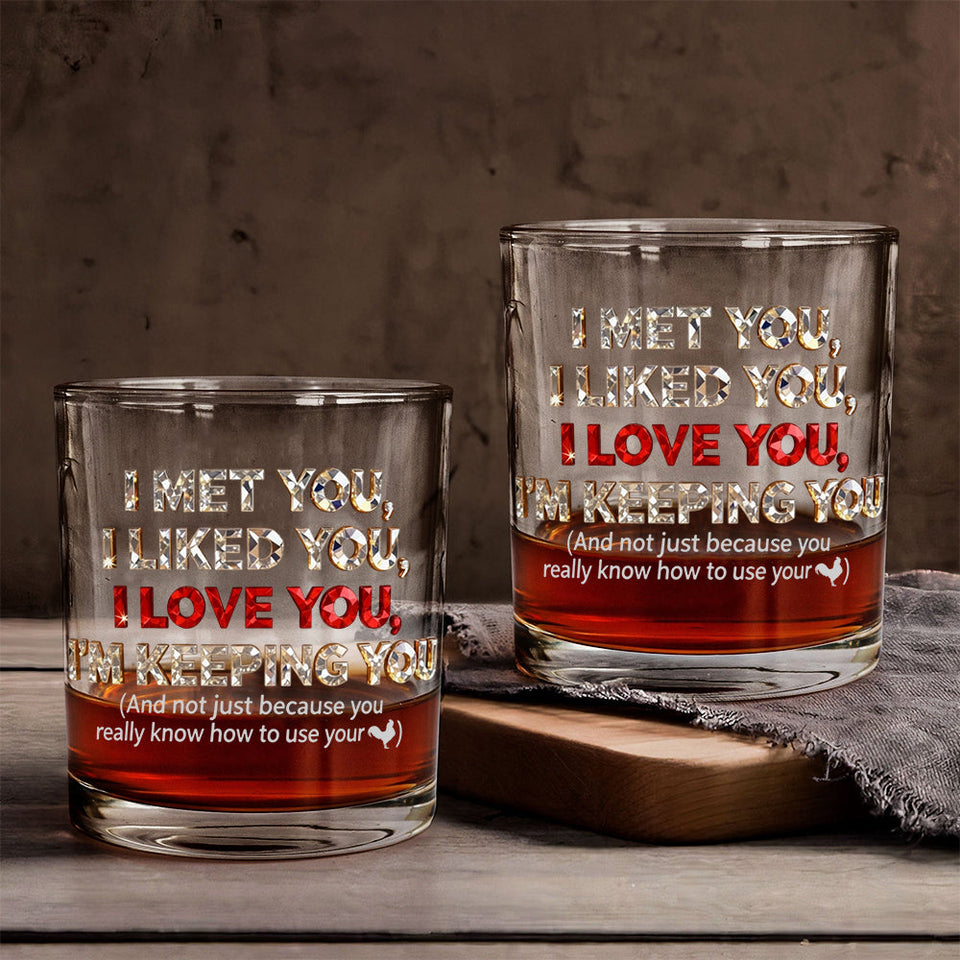 I'm Keeping You - Perfect Gift For Husband - Couple Whiskey Glass