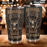 No Bragin Til Ur Draggin - Personalized Hunting Tumbler