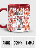 Feed Me Crawfish And Tell Me I'm Pretty - Personalized Accent Mug