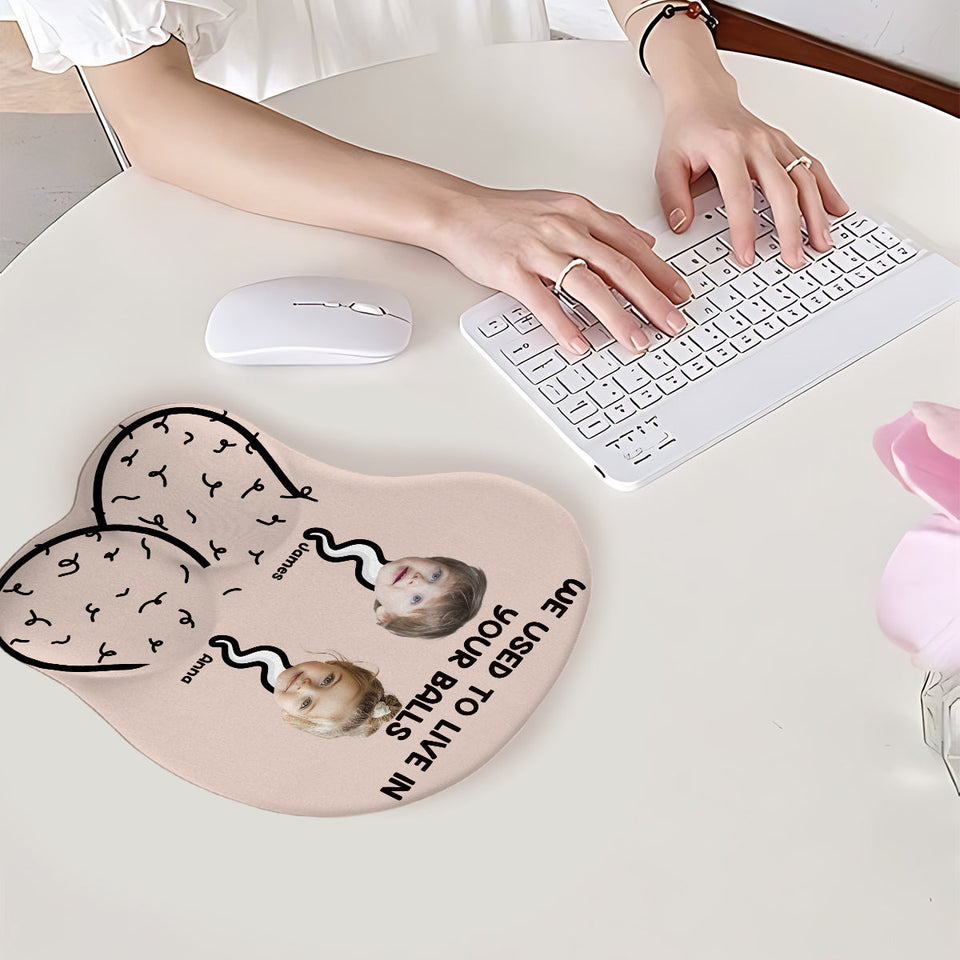 We Used To Live In Your Balls - Personalized Father 3D Mouse Pad