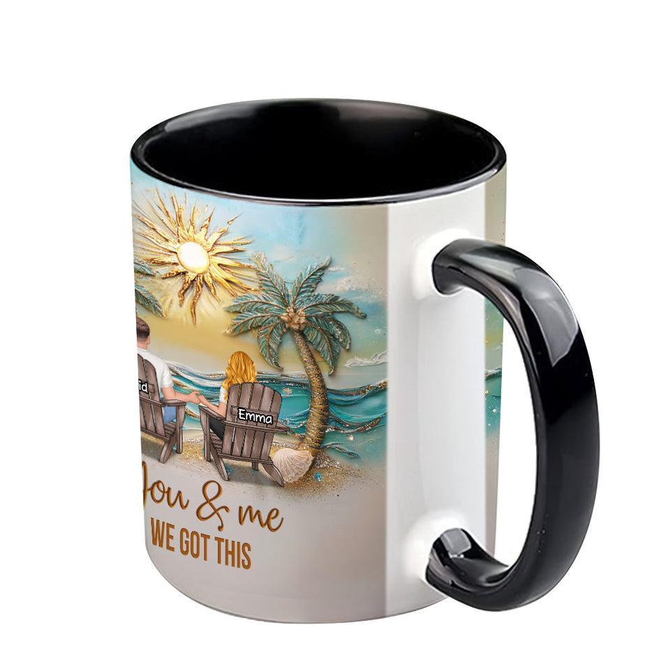 You And Me We Got This - Personalized Couple Accent Mug