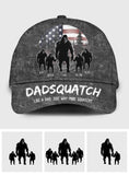 Dadsquatch, Like A Dad, Just Way More Squatchy - Personalized Father Classic Cap