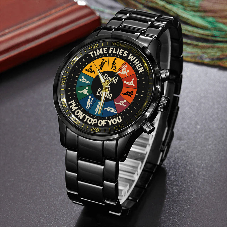 Time Flies When I’m On Top Of You - Personalized Couple Hand Watch
