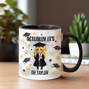 Actually It's Dr. Anyname - Personalized Graduation Accent Mug