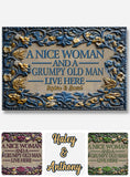 A Nice Woman and A Grumpy Old Man Live Here - Personalized Couple Doormat