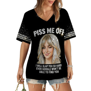 Piss Me Off - Personalized Sarcasm Fully Printed V-Neck T-Shirt