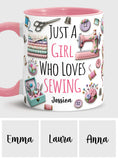 Just A Girl Who Loves Sewing - Personalized Sewing Accent Mug