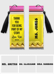 Thank You For Being Part Of My Story Pencil - Personalized Teacher Bookmark (Printed On Both Sides)