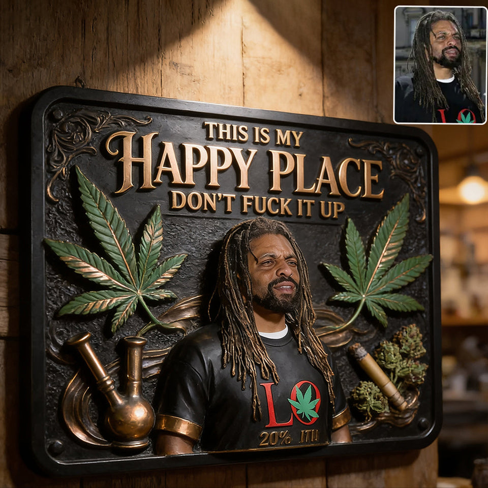 Cannabis Enthusiast, Custom From Any Photo, This Is My Happy Place - Personalized Weed 3D Printed Cut Metal Sign