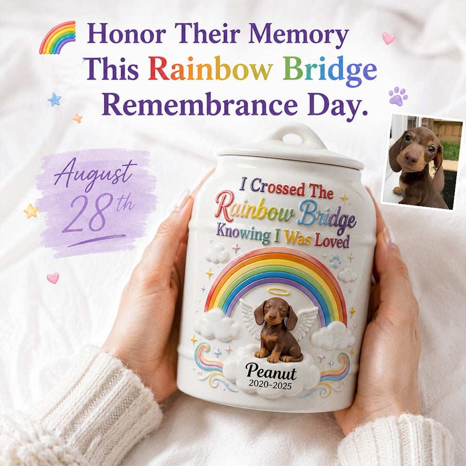 I Crossed The Rainbow Bridge Knowing I Was Loved - Personalized Dog Urn