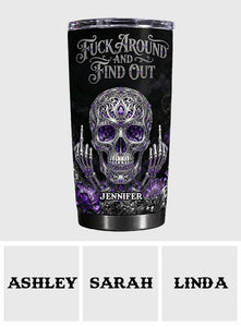 Fck Around And Find Out - Personalized Skull Tumbler