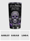Fck Around And Find Out - Personalized Skull Tumbler