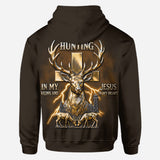I've Got Hunting In My Veins And Jesus In My Heart - Personalized Hunting All Over Shirt
