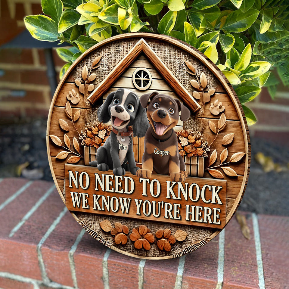 No Need To Knock We Know You're Here - Personalized Dog Round Wood Sign