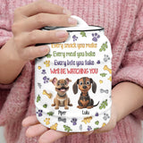 Every Snack You Make - Personalized Dog Cookie Jar