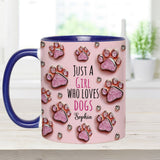 Just A Girl Who Loves Dogs - Personalized Dog Accent Mug