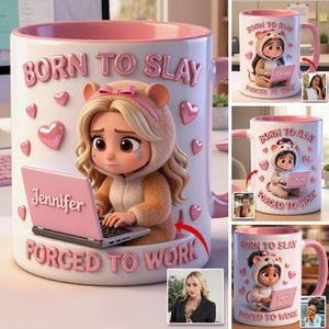 Born to Slay Forced to Work - Personalized Colleague Accent Mug