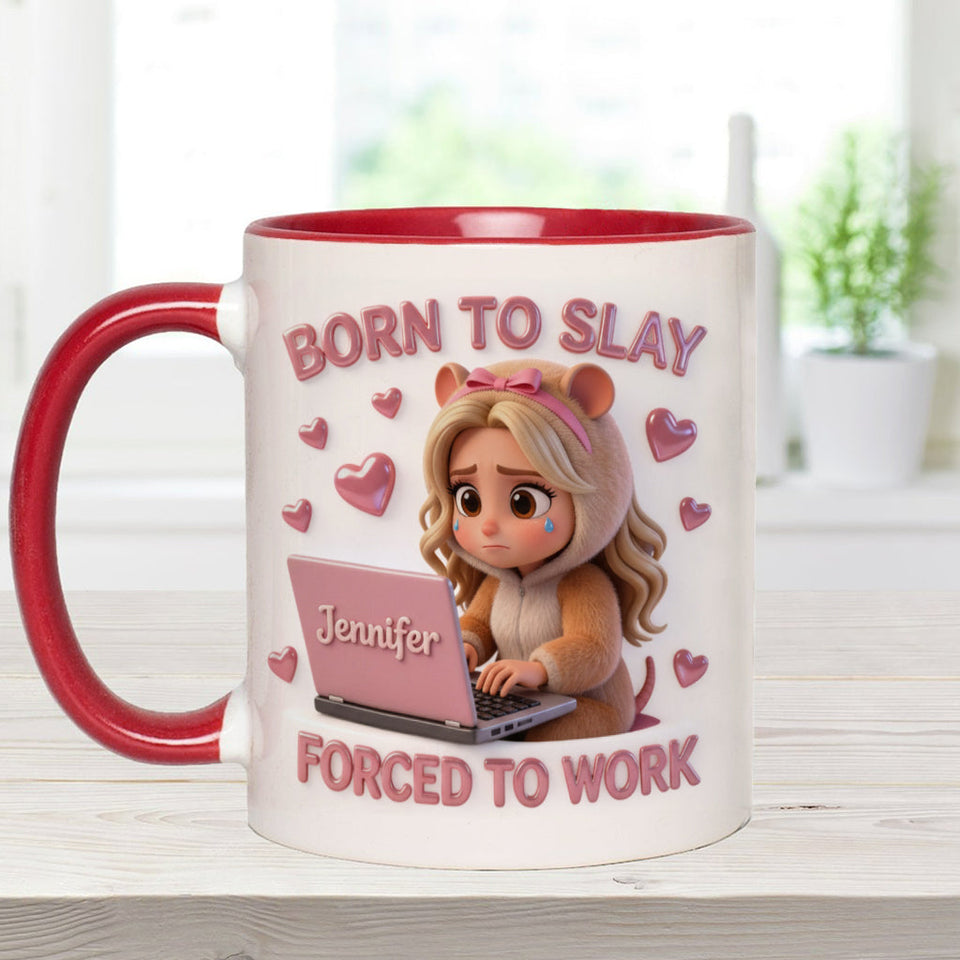 Born to Slay Forced to Work - Personalized Colleague Accent Mug