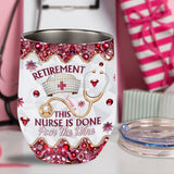 Gift For Retired Nurses - Personalized Nurse Wine Tumbler