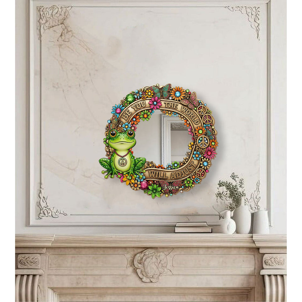Be You The World Will Adjust - Personalized Hippie Wall Hanging Mirror