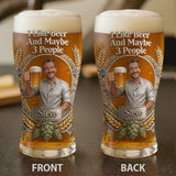 I Like Beer And Maybe 3 People - Personalized Beer Beer Pint