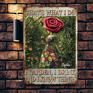That's What I Do I Garden I Drink I Know Things - Personalized Gardening Rectangle Metal Sign