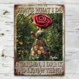 That's What I Do I Garden I Drink I Know Things - Personalized Gardening Rectangle Metal Sign