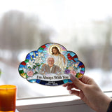 Je suis toujours avec toi, cadeau commémoratif pour les êtres chers disparus - Attrape-soleil personnalisé à suspendre à la fenêtre 
