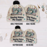 Sewing Makes Me Happy - Personalized Sewing Beanie Hat
