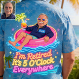 I'm Retired It's 5 O'Clock Everywhere - Personalized Retired Hawaiian Shirt