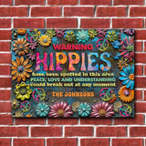 Hippies Have Been Spotted In This Area - Personalized Hippie Rectangle Metal Sign