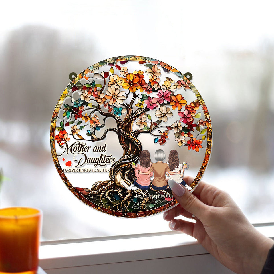 Mother And Daughters Forever Linked Together - Personalized Mother Window Hanging Suncatcher Ornament