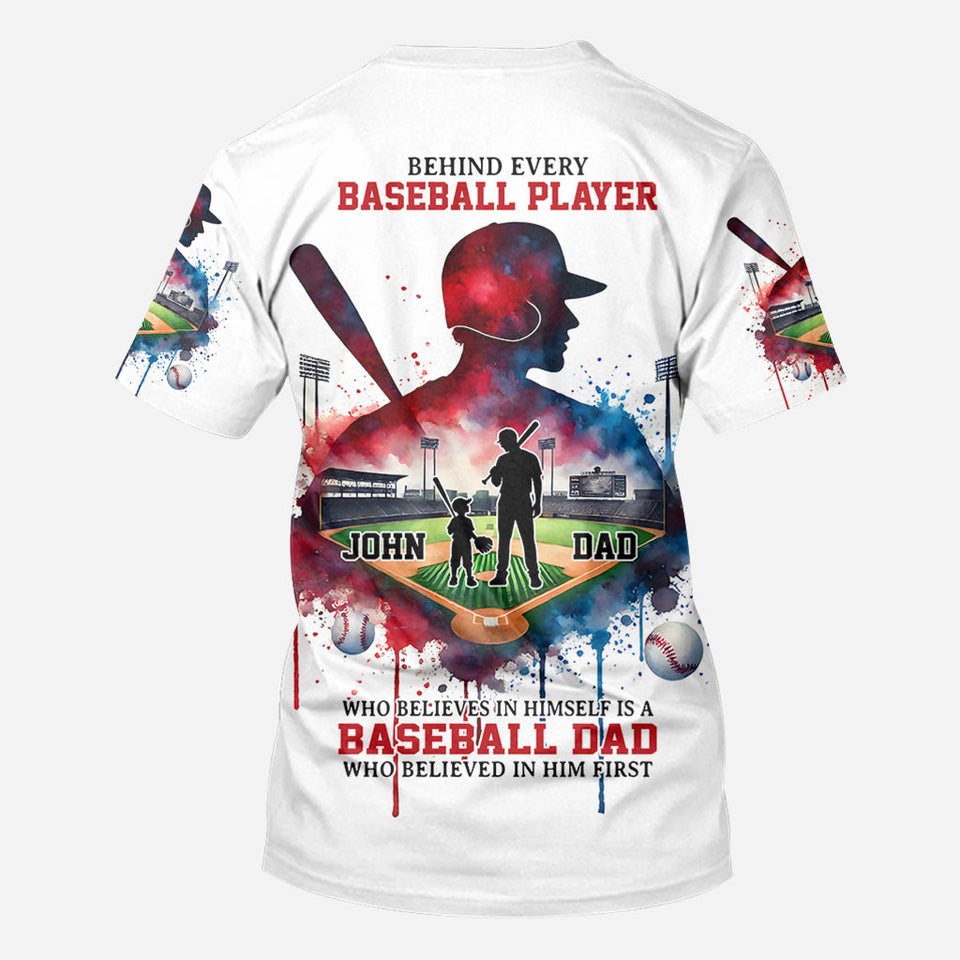 Behind Every Baseball Player Who Believes In Himself Is A Baseball Mom/ Dad Who Believed In Him First - Personalized Baseball All Over Shirt