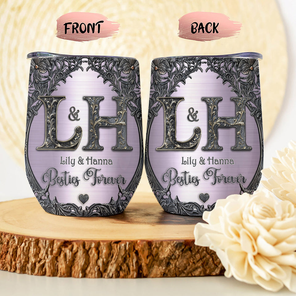 Gift For Best Friends Custom Name Initial Letters - Personalized Bestie Wine Tumbler