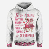 Stop Asking Why I'm Crazy - Personalized Flamingo All Over Shirt
