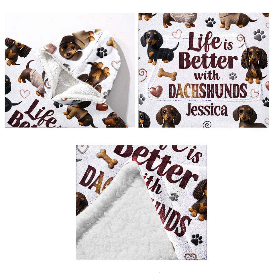Life Is Better With Dogs - Personalized Dachshund Blanket Hoodie